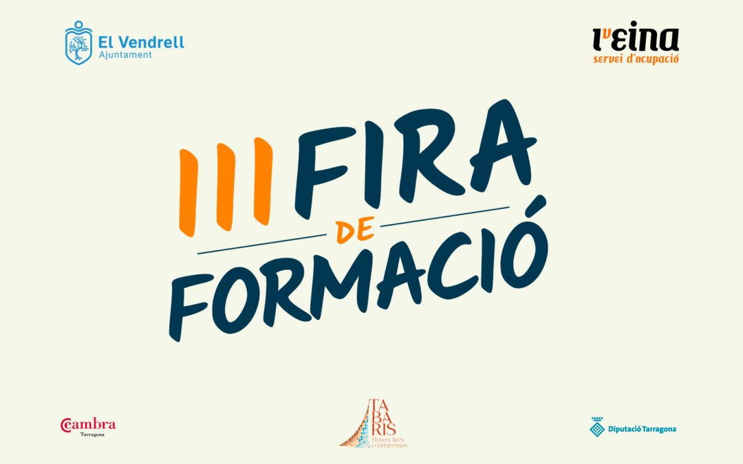 Torna la Fira de Formació de l’Eina i l’Ajuntament del Vendrell en la seva 3a edició